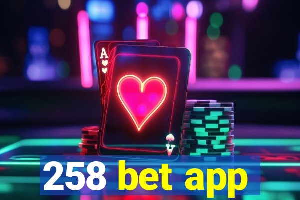 258 bet app